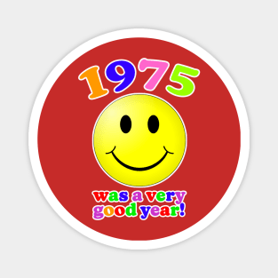 1975 Was A Very Good Year! Magnet